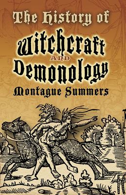 The History of Witchcraft and Demonology - Montague Summers