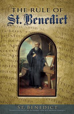 The Rule of St. Benedict - St Benedict