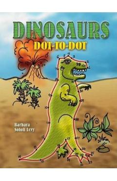 Dinosaurs Dot-To-Dot - Barbara Soloff Levy
