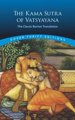 The Kama Sutra of Vatsyayana: The Classic Burton Translation - Vatsyayana