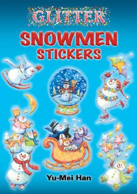 Glitter Snowmen Stickers [With Stickers] - Yu-mei Han
