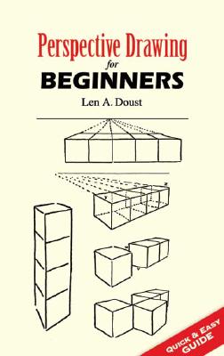Perspective Drawing for Beginners - Len A. Doust
