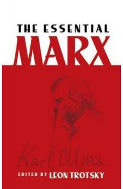 The Essential Marx - Leon Trotsky