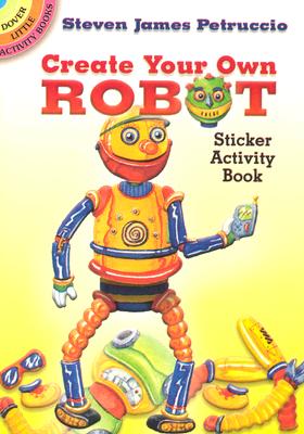Create Your Own Robot Sticker Activity Book - Steven James Petruccio