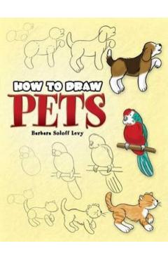 How to Draw Pets - Barbara Soloff Levy