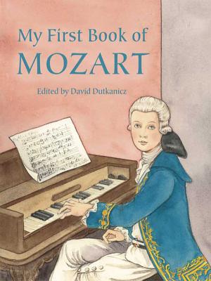 A First Book of Mozart: For the Beginning Pianist with Downloadable Mp3s - David Dutkanicz