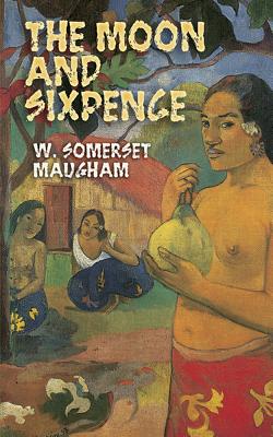 The Moon and Sixpence - W. Somerset Maugham