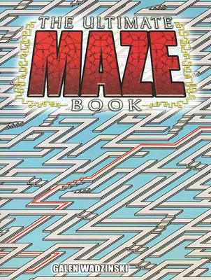 The Ultimate Maze Book - Galen Wadzinski