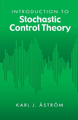 Introduction to Stochastic Control Theory - Karl J. Astrom