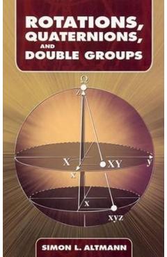 Rotations, Quaternions, and Double Groups - Simon L. Altmann
