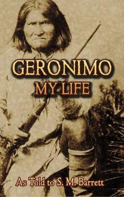 Geronimo: My Life - S. M. Barrett