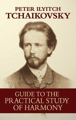 Guide to the Practical Study of Harmony - Peter Ilyitch Tchaikovsky