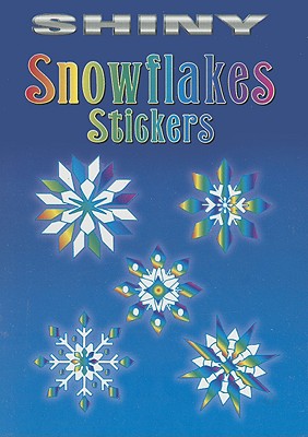 Shiny Snowflakes Stickers [With 12 Full-Color Stickers] - Christy Shaffer