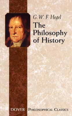 The Philosophy of History - Georg Wilhelm Friedrich Hegel