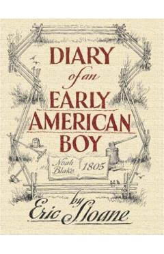 Diary of an Early American Boy: Noah Blake 1805 - Eric Sloane