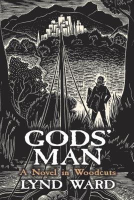 Gods' Man: A Novel in Woodcuts - Lynd Ward