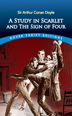 A Study in Scarlet and the Sign of Four - Sir Arthur Conan Doyle