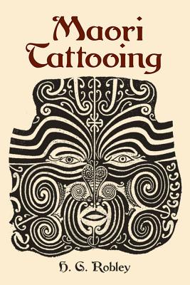 Maori Tattooing - H. G. Robley