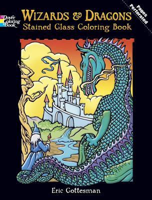 Wizards and Dragons Stained Glass Coloring Book - Eric Gottesman