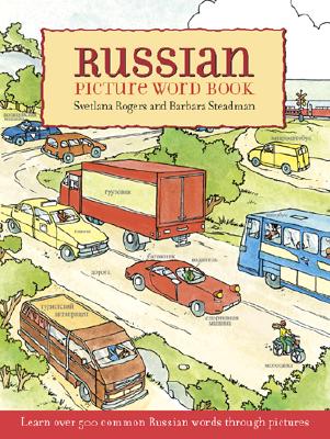 Russian Picture Word Book: Learn Over 500 Commonly Used Russian Words Through Pictures - Svetlana Rogers