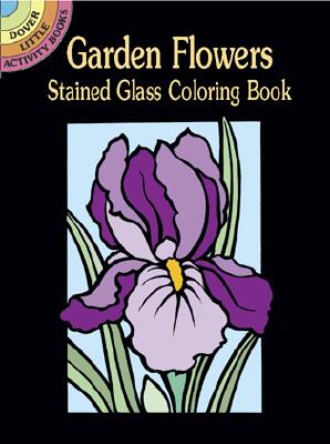 Garden Flowers Stained Glass Coloring Book - Marty Noble