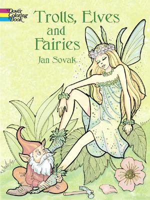 Trolls, Elves and Fairies Coloring Book - Jan Sovak