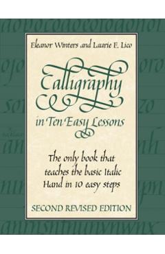 Calligraphy in Ten Easy Lessons - Eleanor Winters