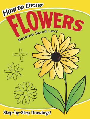 How to Draw Flowers - Barbara Soloff Levy