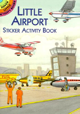 Little Airport Sticker Activity Book [With Stickers] - A. G. Smith