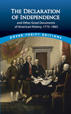 The Declaration of Independence and Other Great Documents of American History: 1775-1865 - John Grafton