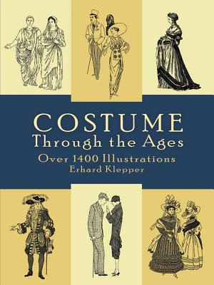 Costume Through the Ages: Over 1400 Illustrations - Erhard Klepper