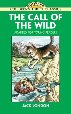 The Call of the Wild: Adapted for Young Readers - Jack London