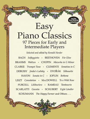 Easy Piano Classics: 97 Pieces for Early and Intermediate Players - Ronald Herder