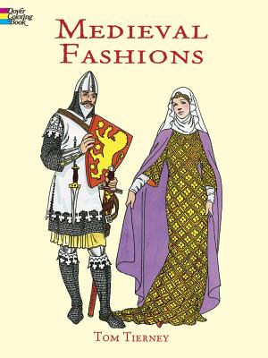 Medieval Fashions Coloring Book - Tom Tierney
