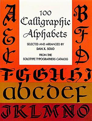 100 Calligraphic Alphabets - Dan X. Solo
