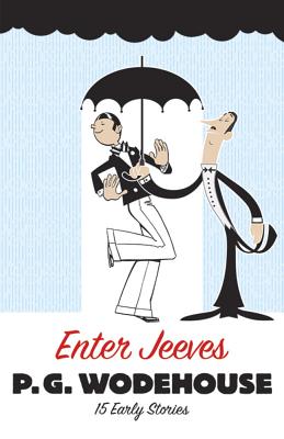 Enter Jeeves: 15 Early Stories - P. G. Wodehouse