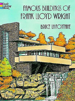 Famous Buildings of Frank Lloyd Wright Coloring Book - Bruce Lafontaine