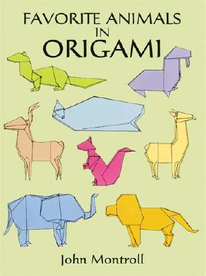 Favorite Animals in Origami - John Montroll