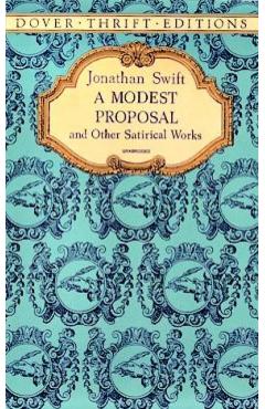 A Modest Proposal and Other Satirical Works - Jonathan Swift