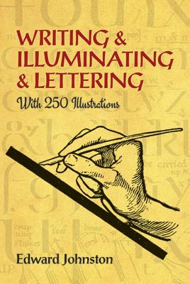 Writing & Illuminating & Lettering - Edward Johnston
