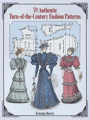 59 Authentic Turn-Of-The-Century Fashion Patterns - Kristina Harris