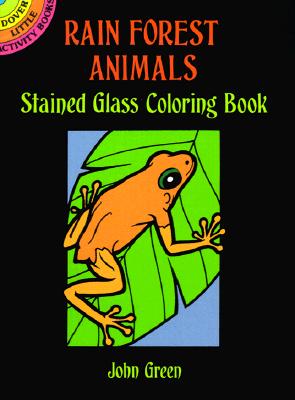 Rain Forest Animals Stained Glass Coloring Book - John Green