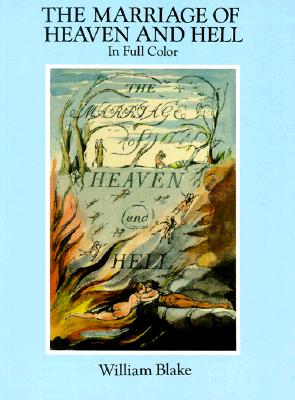 The Marriage of Heaven and Hell: A Facsimile in Full Color - William Blake