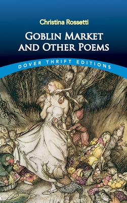 Goblin Market and Other Poems - Christina Rossetti