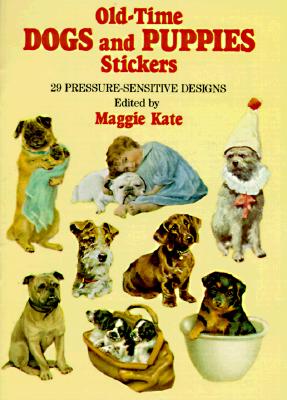Old-Time Dogs and Puppies Stickers: 29 Pressure-Sensitive Designs - Maggie Kate