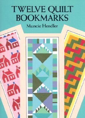 Twelve Quilt Bookmarks - Muncie Hendler
