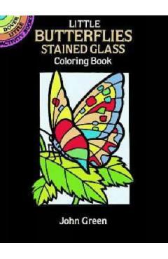 Little Butterflies Stained Glass Coloring Book - John Green