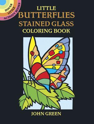 Little Butterflies Stained Glass Coloring Book - John Green