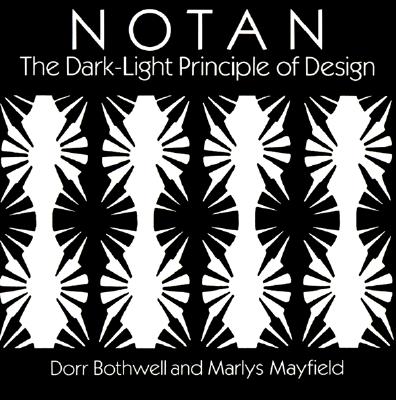 Notan: The Dark-Light Principle of Design - Dorr Bothwell
