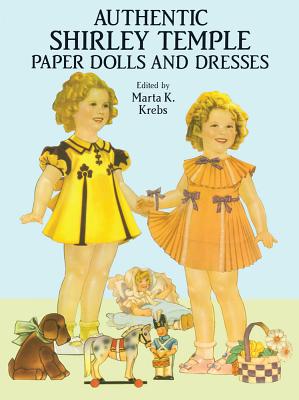 Authentic Shirley Temple Paper Dolls and Dresses - Marta K. Krebs